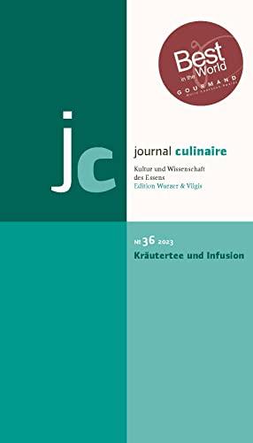 journal culinaire No. 36: Kräutertee und Infusion: Kultur und Wissenschaft des Essens