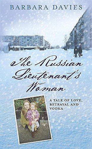 The Russian Lieutenant's Woman: A Tale of Love, Betrayal and Vodka