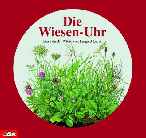 Die Wiesen-Uhr. Das Jahr der Wiese.