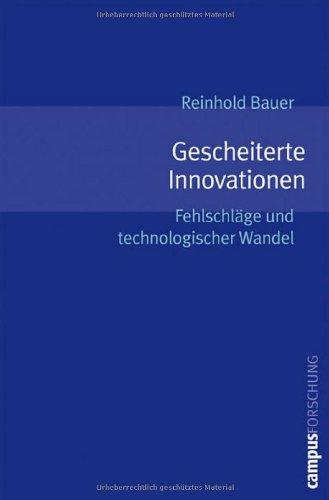 Gescheiterte Innovationen: Fehlschläge und technologischer Wandel (Campus Forschung)