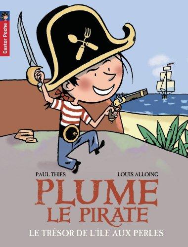 Plume le pirate. Vol. 2. Le trésor de l'île aux Perles