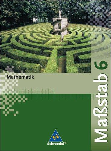 Massstab - Mathematik für Realschulen - Ausgabe 2005: Maßstab - Mathematik für Realschulen in Nordrhein-Westfalen, Bremen, Hamburg und Schleswig-Holstein - Ausgabe 2005: Schülerband 6