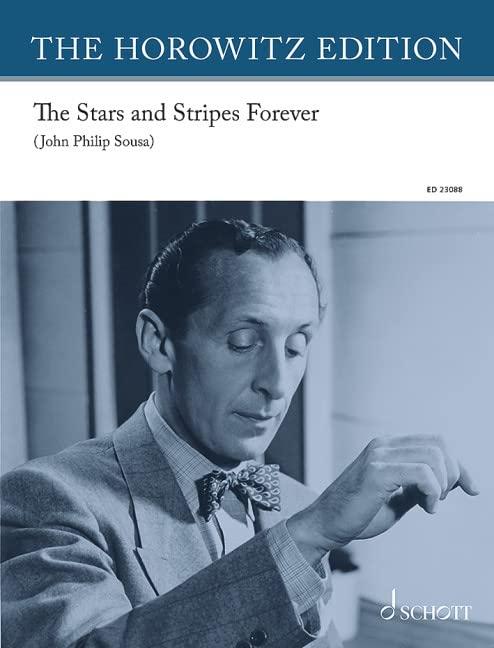 The Stars and Stripes Forever: für Klavier. Klavier. Einzelausgabe. (The Horowitz Edition)