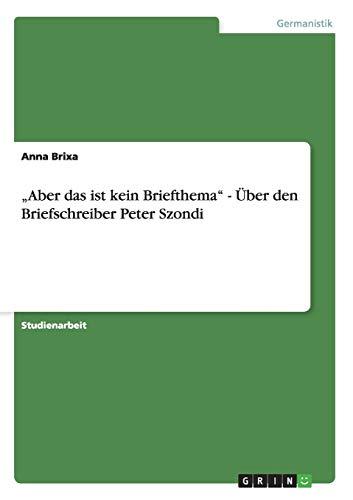 "Aber das ist kein Briefthema" - Über den Briefschreiber Peter Szondi