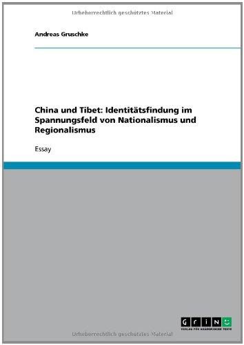 China und Tibet: Identitätsfindung im Spannungsfeld von Nationalismus und Regionalismus