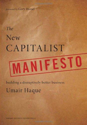 The New Capitalist Manifesto: Building a Disruptively Better Business