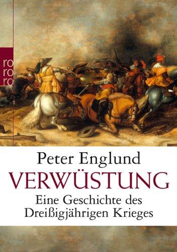 Verwüstung: Eine Geschichte des Dreißigjährigen Krieges