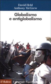 Globalismo e antiglobalismo (Universale paperbacks Il Mulino)