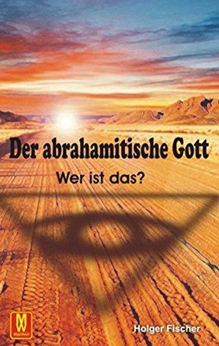 Der abrahamitische Gott: Wer ist das?