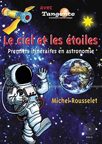 Le ciel et les étoiles : premiers itinéraires en astronomie