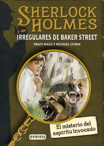 El misterio del espiritu invocado (Sherlock Holmes y los Irregulares de Baker Street)