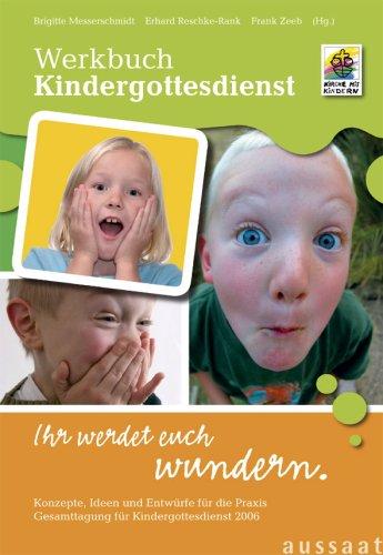 Werkbuch Kindergottesdienst. "Ihr werdet euch wundern". Impulse und Ideen für die Praxis