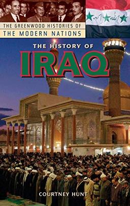 The History of Iraq (The Greenwood Histories of the Modern Nations)