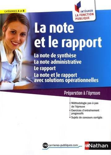 La note et le rapport : la note de synthèse, la note administrative, le rapport, la note et le rapport avec solutions opérationnelles