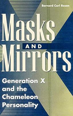 Masks and Mirrors: Generation X and the Chameleon Personality