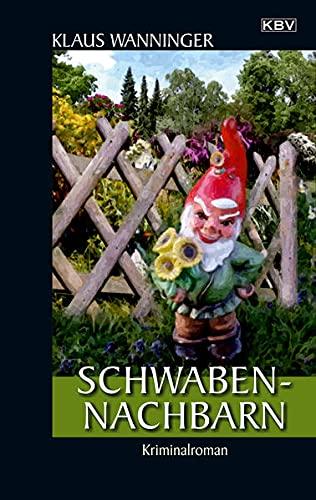 Schwaben-Nachbarn: Der 22. Fall für Steffen Braig und Katrin Neundorf (KBV-Krimi)