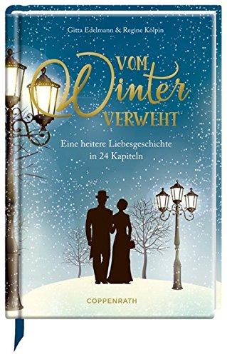 Vom Winter verweht: Eine heitere Liebesgeschichte in 24 Kapiteln (Edizione)