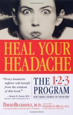 Heal Your Headache: The 1-2-3 Program for Taking Charge of Your Headaches