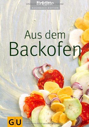 Aus dem Backofen (GU Brigitte Kochbuch Edition)