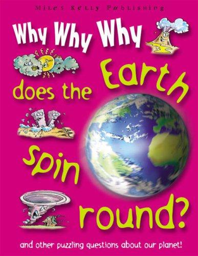 Why Why Why Does the Earth Spin Around? (Why Why Why S.)