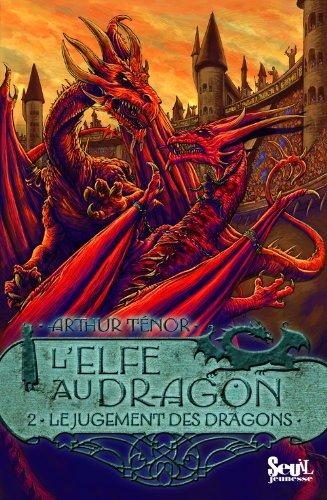 L'elfe au dragon. Vol. 2. Le jugement des dragons