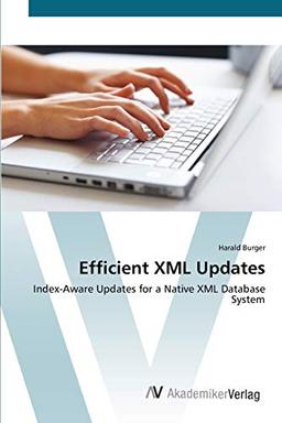 Efficient XML Updates: Index-Aware Updates for a Native XML Database System