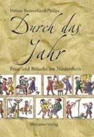 Durch das Jahr. Feste und Bräuche am Niederrhein