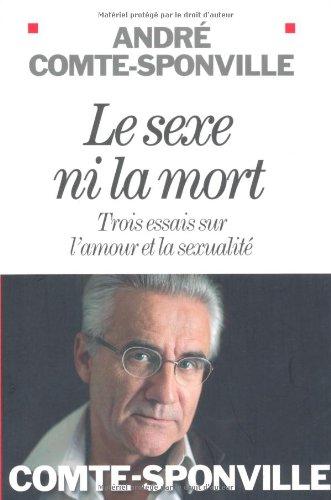 Le sexe ni la mort : trois essais sur l'amour et la sexualité