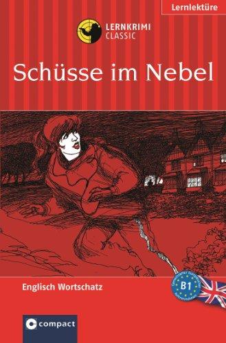 Schüsse im Nebel: Lernziel Grundwortschatz (Lernniveau B1): Lernziel Grundwortschatz. Für mittleres Sprachniveau (ab B1)