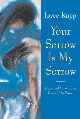 YOUR SORROW IS MY SORROW: Hope and Strength in Times of Suffering