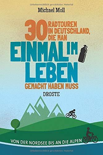 30 Radtouren in Deutschland, die man einmal im Leben gemacht haben muss: Von der Nordsee bis an die Alpen