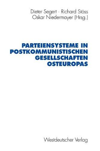 Parteiensysteme in postkommunistischen Gesellschaften Osteuropas (Schriften des Zentralinstituts fur Sozialwissenschaftliche Forschung der Freien ... für sozialwiss. Forschung der FU Berlin)