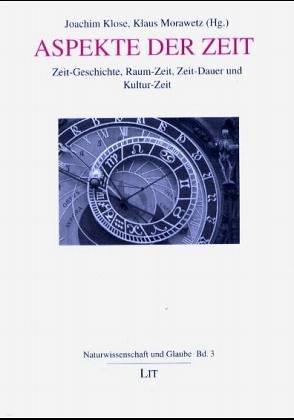 Aspekte der Zeit: Zeit-Geschichte, Raum-Zeit, Zeit-Dauer und Kultur-Zeit