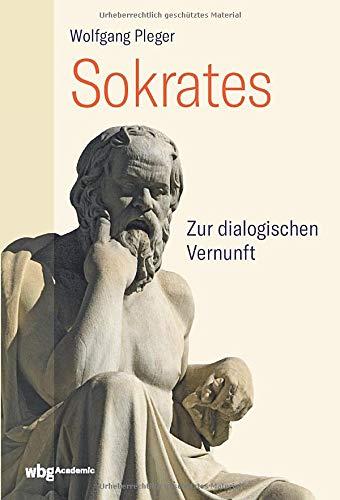 Sokrates: Zur dialogischen Vernunft