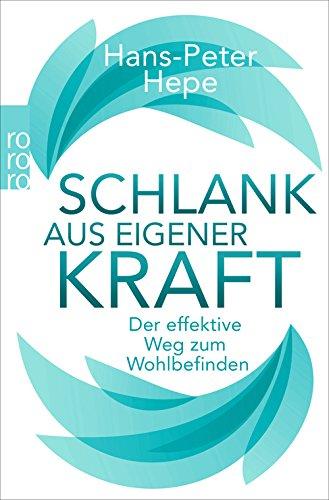 Schlank aus eigener Kraft: Der effektive Weg zum Wohlbefinden