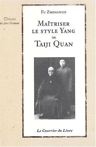 Maîtriser le style yang de taiji quan