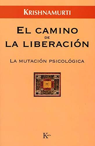 El camino de la liberación : la mutación psicológica (Sabiduría Perenne)