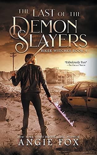 The Last of the Demon Slayers (Biker Witches, Band 4)