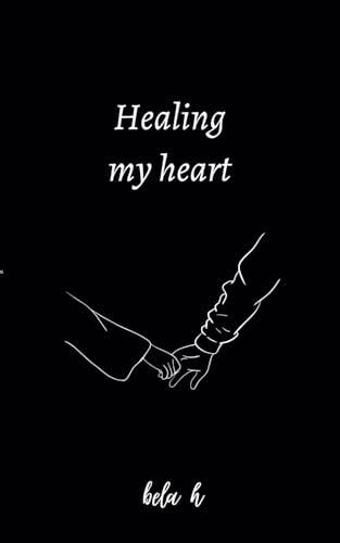 Healing my heart