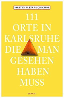 111 Orte in Karlsruhe, die man gesehen haben muss