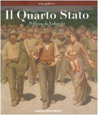 Il Quarto Stato. Pellizza da Volpedo. Catalogo della mostra (Milano, 3 luglio-16 settembre 2007)