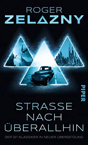 Straße nach überallhin: Roman | Der Science-Fiction-Klassiker in neuer Übersetzung – mit einem Nachwort von Uwe Anton