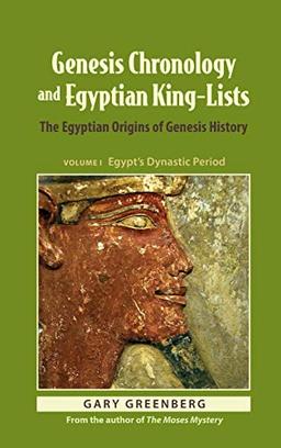 Genesis Chronology and Egyptian King-Lists: The Egyptian Origins of Genesis History