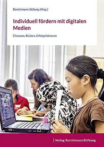 Individuell fördern mit digitalen Medien: Chancen, Risiken, Erfolgsfaktoren