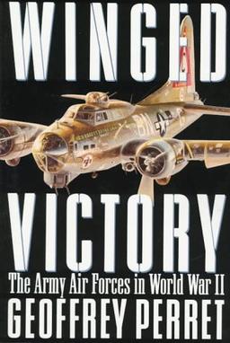 Winged Victory: The Army Air Forces in World War II