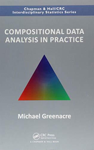 Compositional Data Analysis in Practice (Chapman & Hall/Crc Interdisciplinary Statistics)