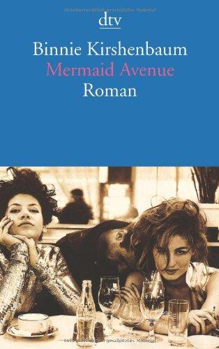 Mermaid Avenue: Ich, meine Freundin und all diese Männer Roman