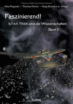 Faszinierend. Star Trek und die Wissenschaften. Band 2