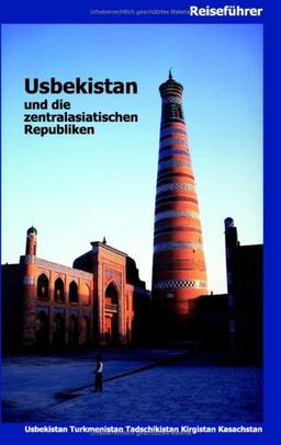 Usbekistan und die zentralasiatischen Republiken: Usbekistan, Turkmenistan, Kirgistan, Kasachstan, Tadschikistan