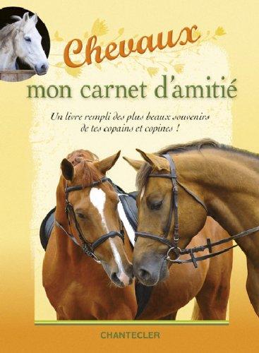 Chevaux mon carnet d'amitié: Un livre rempli des plus beaux souvenirs de tes copains et copines !